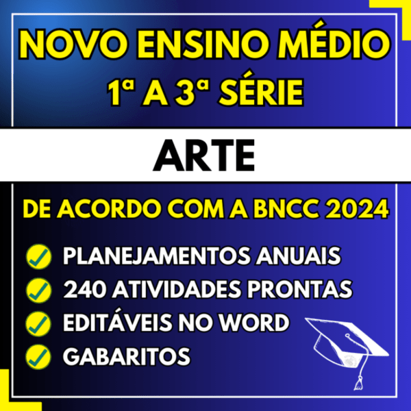 ARTE – Planejamentos e Atividades – Novo Ensino Médio 2024