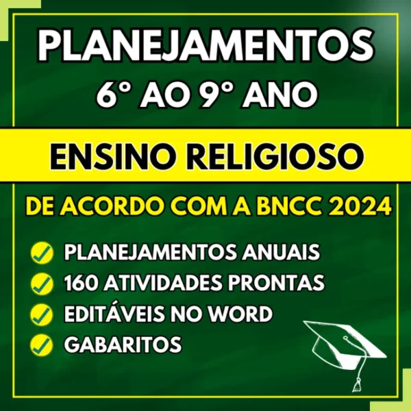 ENSINO RELIGIOSO – Planejamentos do 6º ao 9º ano – BNCC 2024