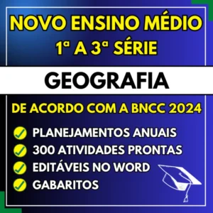 GEOGRAFIA – Planejamentos e Atividades – Novo Ensino Médio 2024