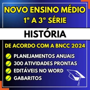 HISTÓRIA – Planejamentos e Atividades – Novo Ensino Médio 2024