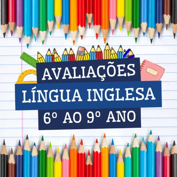 LÍNGUA INGLESA – AVALIAÇÕES DO 6º AO 9º ANO