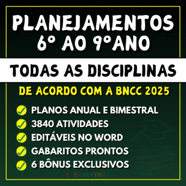 (COMPLETO) Planejamentos do 6º ao 9º ano - BNCC 2025