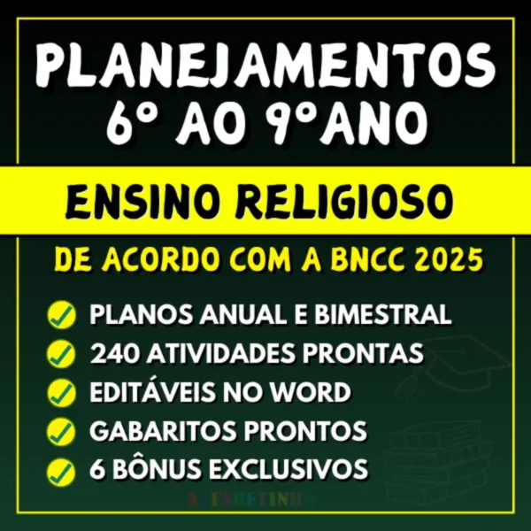 ENSINO RELIGIOSO - Planejamentos do 6º ao 9º ano - BNCC 2025