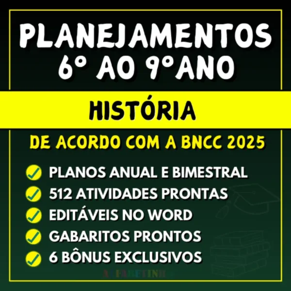 HISTÓRIA - Planejamentos do 6º ao 9º ano - BNCC 2025